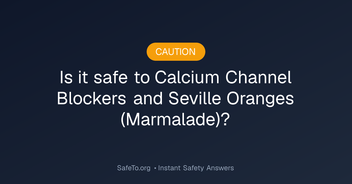 Calcium Channel Blockers and Seville Oranges (Marmalade) Interaction Check