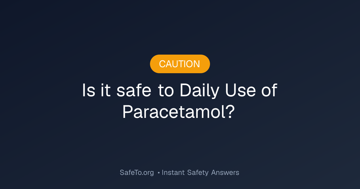 Is it Safe To Daily Use of Paracetamol?