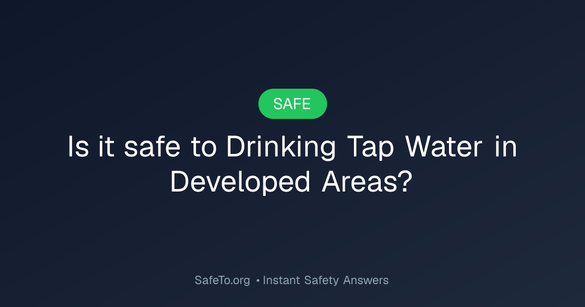 Is it Safe To Drinking Tap Water in Developed Areas?