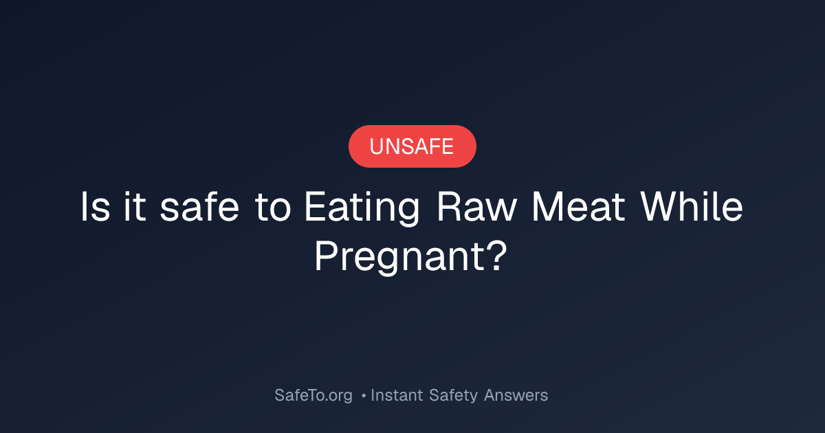 Is it Safe To Eating Raw Meat While Pregnant?