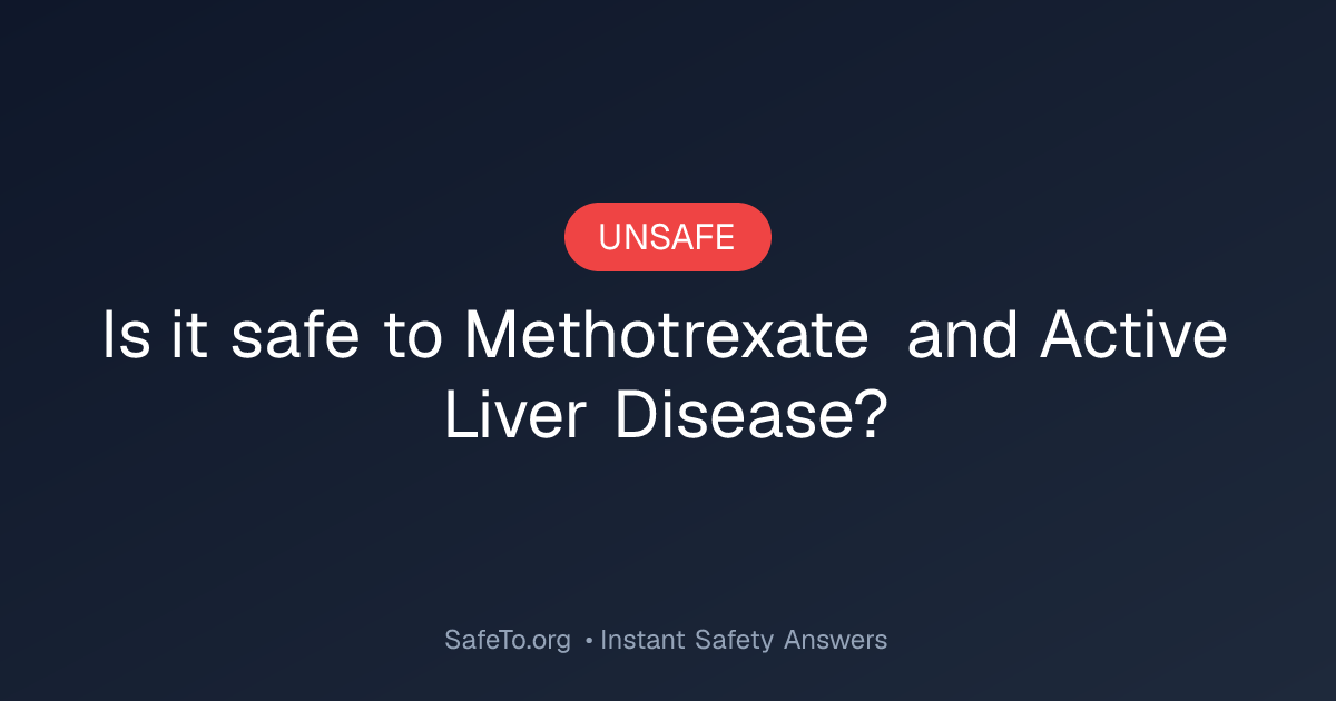 Methotrexate and Active Liver Disease Interaction Check