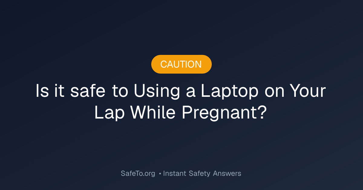 Is it Safe To Using a Laptop on Your Lap While Pregnant?